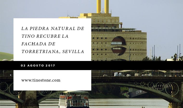 La piedra natural de TINO recubre la fachada de Torretriana, Sevilla  